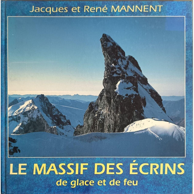 Le Massif Des Ecrins De Glace Et de feu