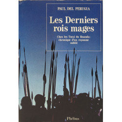 Les Derniers rois mages - Chez les Tutsi du Rwanda : chronique...