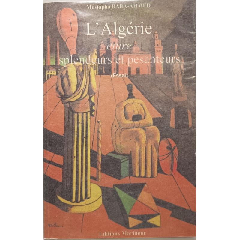 L'Algérie entre splendeurs et pesanteurs