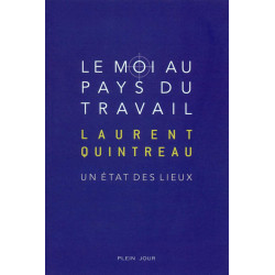 Le moi au pays du travail: Un état des lieux