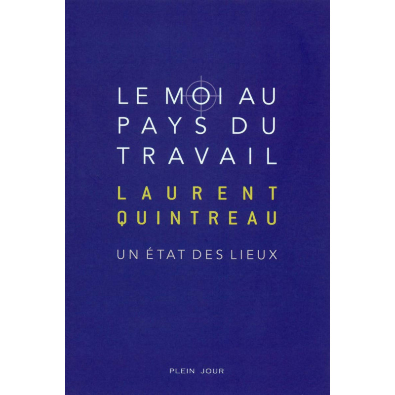 Le moi au pays du travail: Un état des lieux