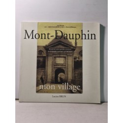 Mont Dauphin Mon Village - recueil de cartes postales anciennes de...