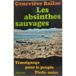Les absinthes sauvages témoignage pour le peuple pieds-noirs