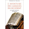 L'aventure des langues en occident. leur origine leur histoire...
