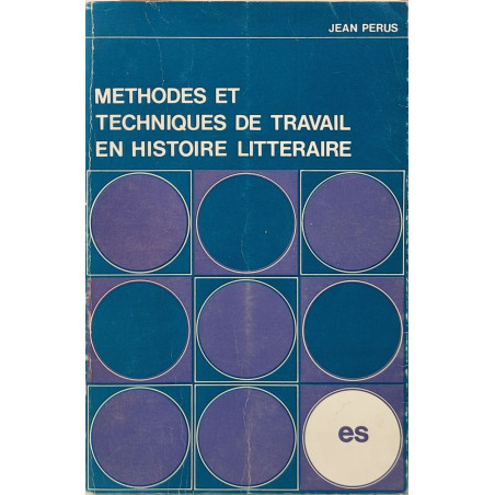 Méthodes et techniques de travail en histoire littéraire