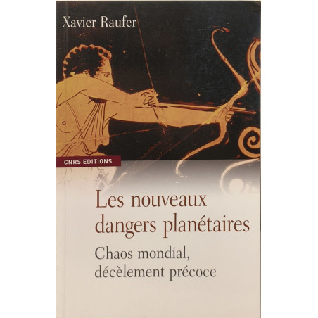 Les nouveaux dangers planétaires : Chaos mondial décèlement précoce