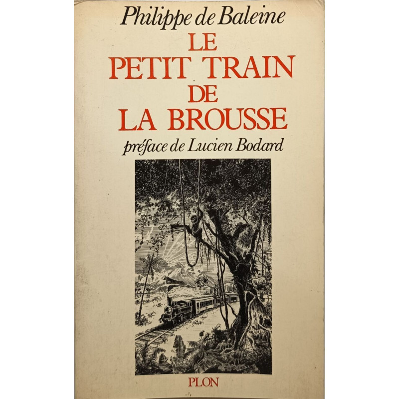 Le petit train de la brousse / préface de lucien Bodard