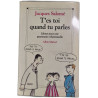 T'Es Toi Quand Tu Parles - Jalons pour une Grammaire Relationnelle
