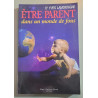 Etre parent dans monde de fous