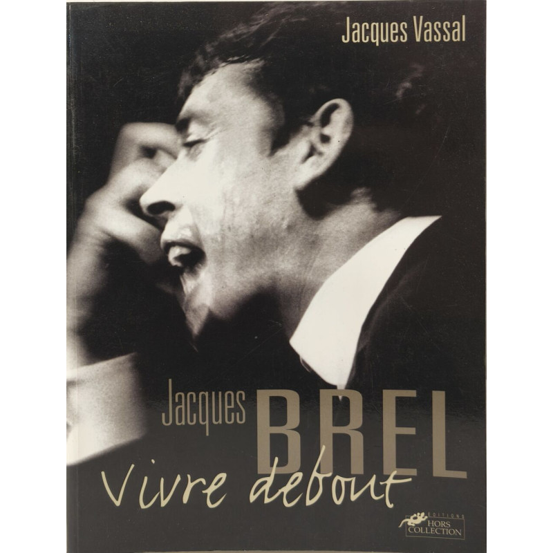 Jacques Brel: Vivre debout