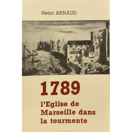 1789 l'Eglise de Marseille dans la tourmente