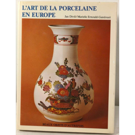 L'Art de la porcelaine en Europe