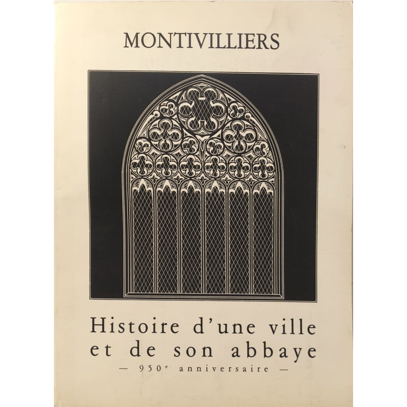 Montivilliers histoire d'une ville et de son abbaye: 950e...