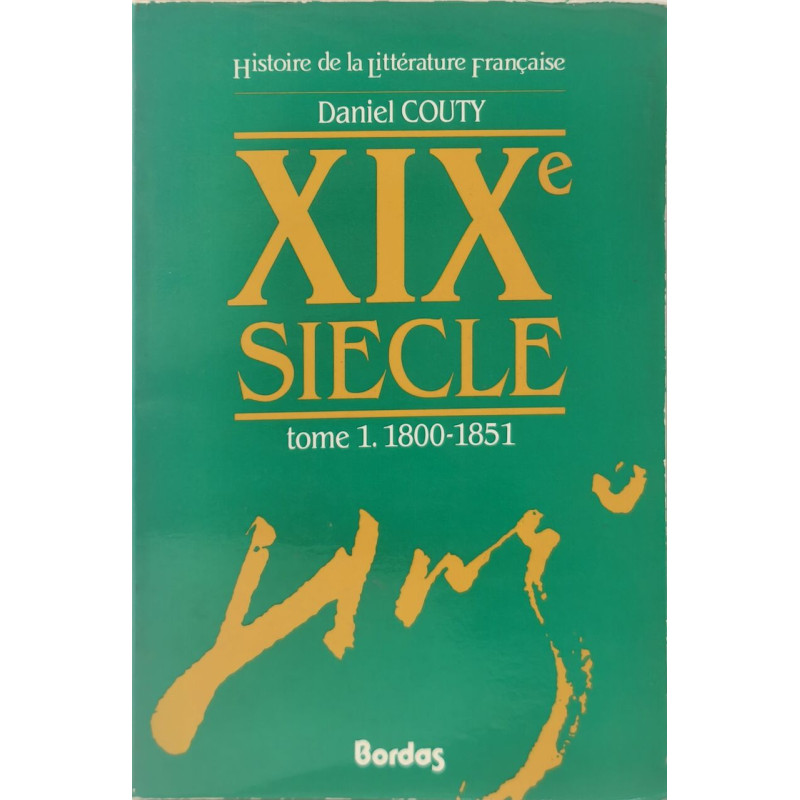 Histoire de la littérature française : XIXe siècle tome 1 1800/1851