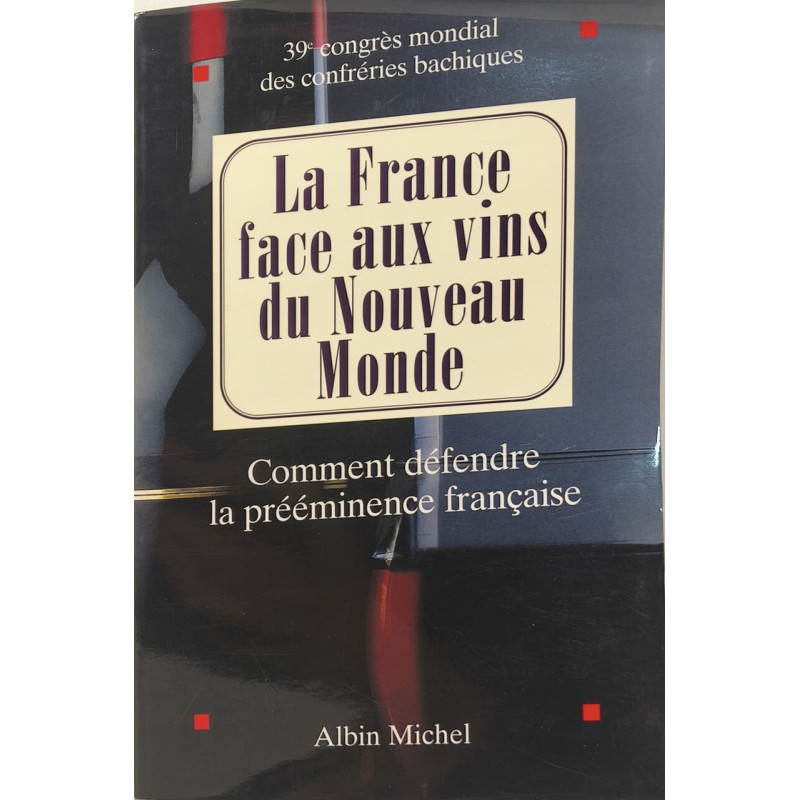 La France Face au Vins du Nouveau Monde. Comment Défendre la...