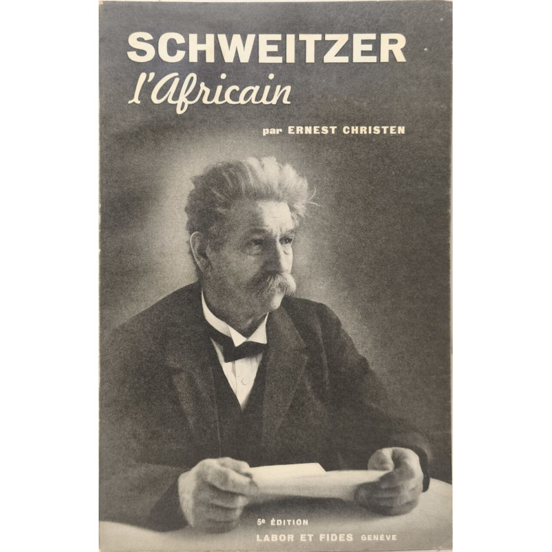 Schweitzer l'Africain 12 illustrations de Fernand Grebert et 5...
