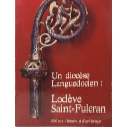 Un diocèse Languedocien: Lodève Saint-Fulcrann1000 ans d'histoire...