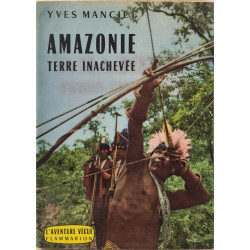 Amazonie terre inachevée