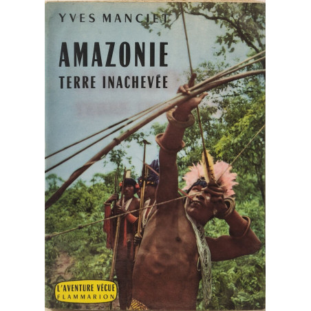 Amazonie terre inachevée