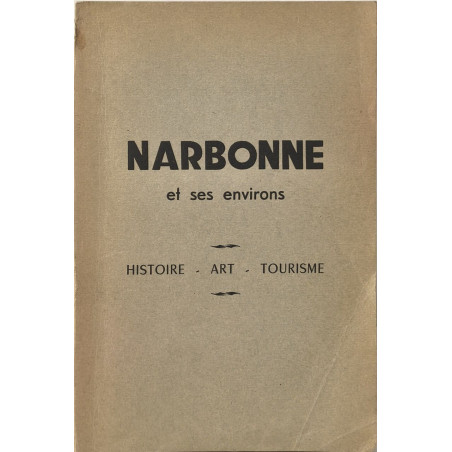 Narbonne et ses environs - histoire - art - tourisme