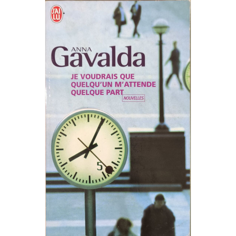 Je voudrais que quelqu'un m'attende quelque part