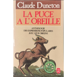 La Puce à l'oreille : Anthologie des expressions populaires avec...