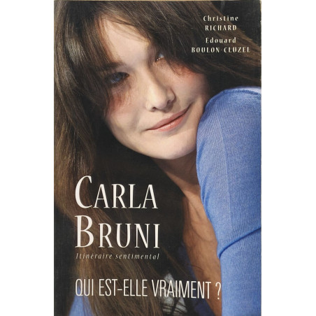 Carle Bruni itinéraire sentimental / Richard/ Boulon-Cluzel / Réf32812