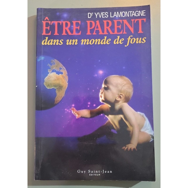 Etre parent dans monde de fous