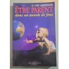 Etre parent dans monde de fous