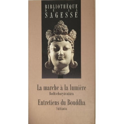 La marche à la lumière (Bodhicharyâvatâra) - Entretiens du Bouddha...