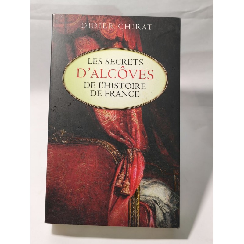 Les secrets d'alcôves de l'histoire de France