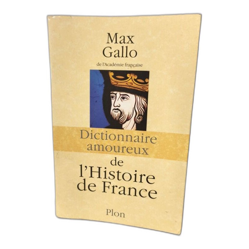 Dictionnaire amoureux de l'Histoire de France