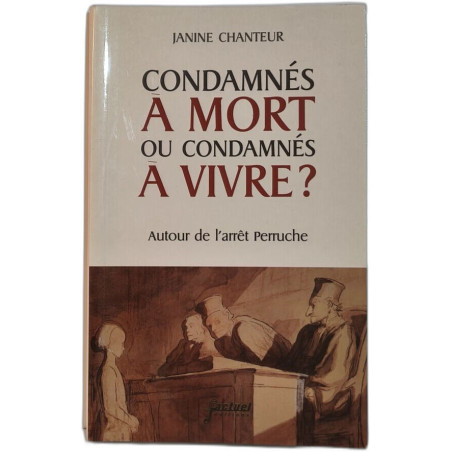 Condamnes A Mort Ou Condamnes A Vivre ? Autour De L'Arret Perruche
