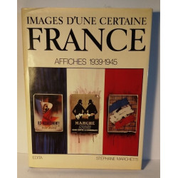 Images d'une certaine France : Affiches 1939-1945