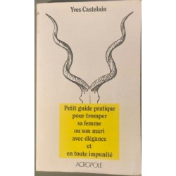 Petit guide pratique pour tromper sa femme ou son mari avec...