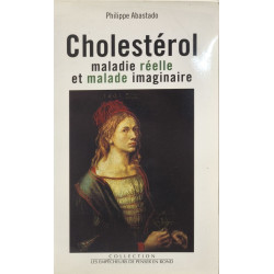 Cholesterol : maladie rebelle et malade imaginaire