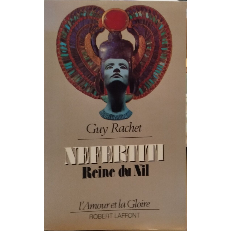 Néfertiti reine du Nil: Roman (L'Amour et la gloire) (French Edition)