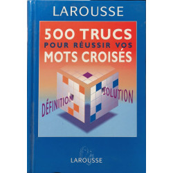 500 trucs pour réussir vos mots croisés