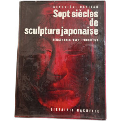 Sept siècles de sculpture japonaise - rencontre avec l'occident