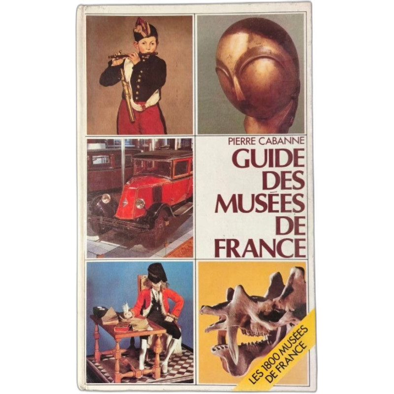 Guide des musées de France - les 1800 musées de france