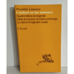 L'enfant et les animaux quatre bêtes de légende l'ane le mouton la...