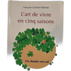 L'art de vivre en cinq saisons - Un chemin vers soi