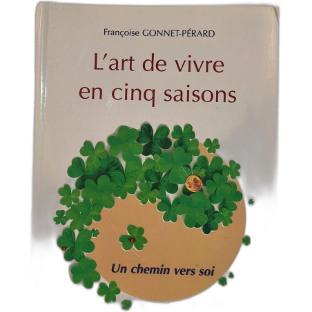 L'art de vivre en cinq saisons - Un chemin vers soi