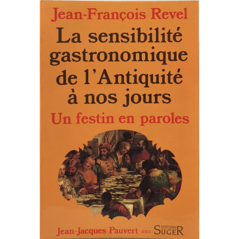 La sensibilité gastronomique de l'antiquité à nos jours un festin...