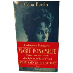 La derniere bonaparte marie Bonaparte princesse de grece disciple...