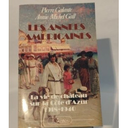 Les années américaines / la vie chateau sur la cote d'azur 1918-1940