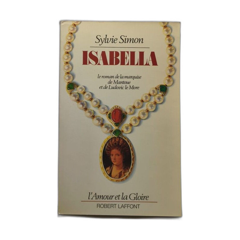 Isabella - le roman de la marquise de Mantoue et de Ludovic le...