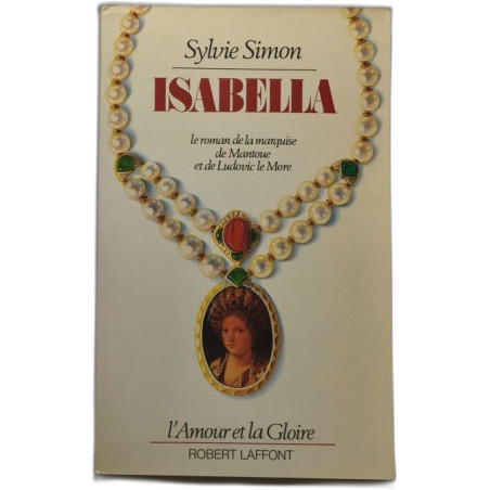 Isabella - le roman de la marquise de Mantoue et de Ludovic le...