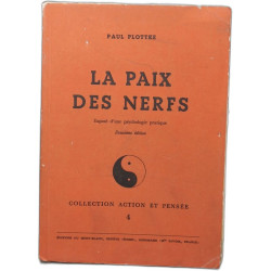 La paix des nerfs Exposé d'une psychologie pratique exemplaire...