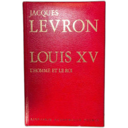 Louis XV l'homme et le roi
